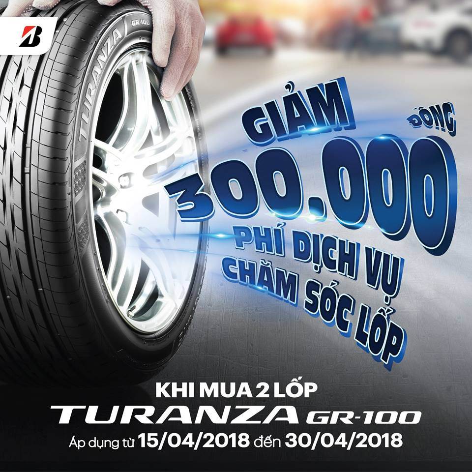 GIẢM NGAY 300.000 PHÍ DỊCH VỤ KHI THAY 2 LỐP BRIDGESTONE TURANZA GR100